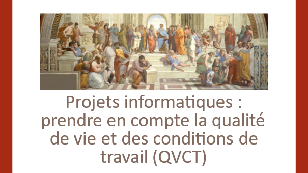 Sensibiliser &agrave; la prise en compte de la qualit&eacute; de vie et des conditions de travail dans les projets informatiques